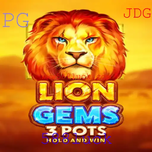 Descubra o Mundo do Jogo LionGems3pots com 588luck